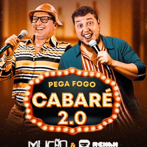 Mução e Renan da Resenha trazem o “Pega Fogo Cabaré 2.0” para o Teatro Riachuelo
