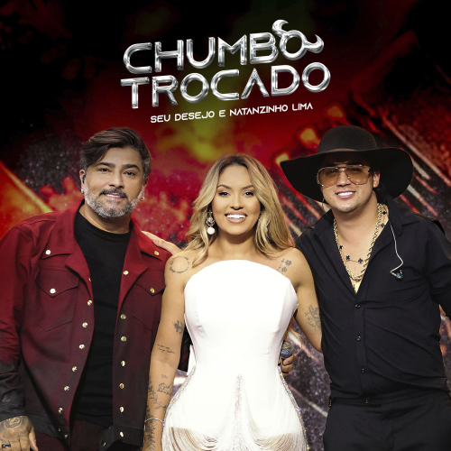 Seu Desejo lança nova versão de “Chumbo Trocado” com Natanzinho Lima nesta sexta (27)
