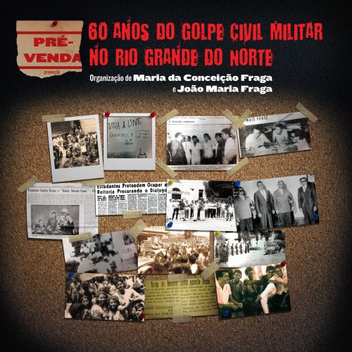 Livro resgata os 60 anos do Golpe Civil Militar no Rio Grande do Norte