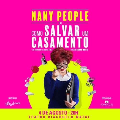 Nany People confirma retorno a Natal com o espetáculo “Como Salvar Um Casamento”