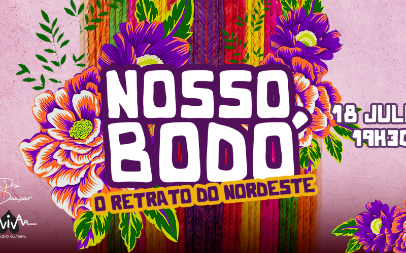 Espetáculo “Nosso Bodó” celebra a cultura nordestina no TAM no dia 18 de julho