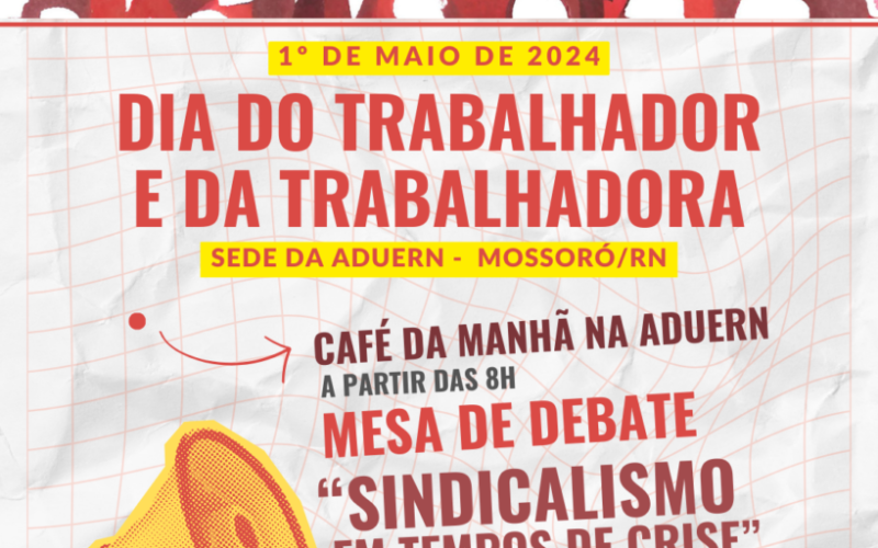 Aduern e Sintauern realizam programação especial no dia 1º de maio em Mossoró