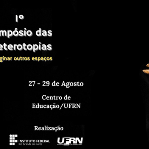 IFRN e UFRN promovem o I Simpósio das Heterotopias nesta terça (27) em Natal