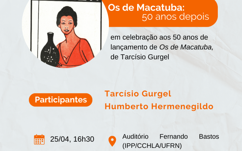 Mesa-redonda com Tarcísio Gurgel na UFRN, celebra os 50 anos da obra “Os de Macatuba”