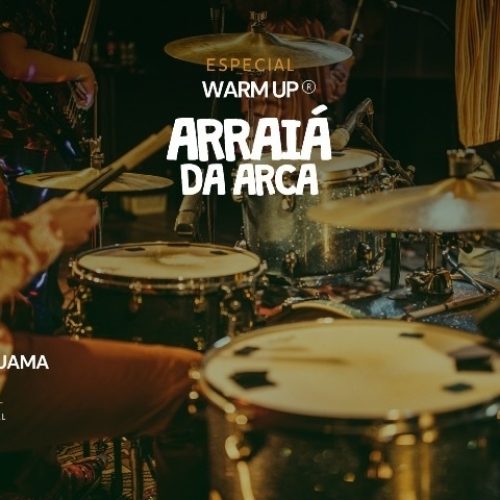 Especial Warm Up Arraiá da Arca acontece nesta sexta-feira (24) no Tirol