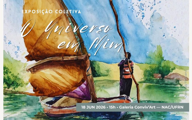 Exposição “O Universo em Mim” será aberta no dia 18 de junho no NAC/UFRN”
