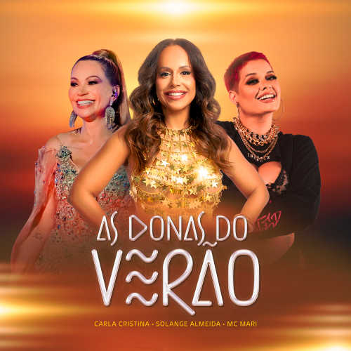 Carla Cristina lança “As Donas do Verão” com Solange Almeida e MC Mari