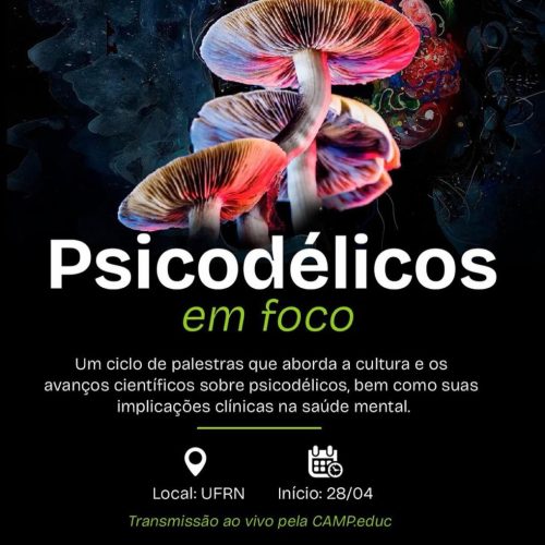 UFRN promove ciclo de palestras com o tema “Psicodélicos em Foco: Ciência, Clínica e Cultura”