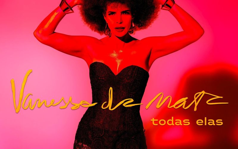 TODAS ELAS: Novo álbum de Vanessa da Mata chega dia 12 nas plataforma