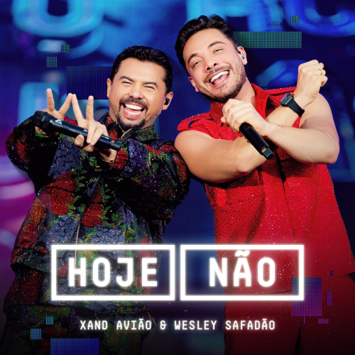 ‘Hoje Não’: Xand Avião e Wesley Safadão lançam faixa inédita gravada no Aviões Fantasy 2025